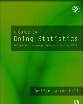 A Guide to Doing Statistical Analysis in Second Language Research using SPSS