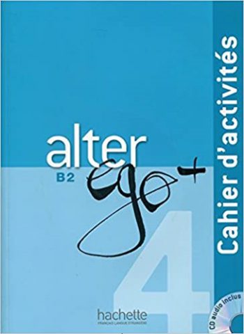Alter Ego + 4 : Cahier d'activités