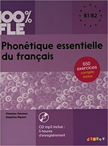 FLE 100 Phonetique essentielle du francais niv B1 B2
