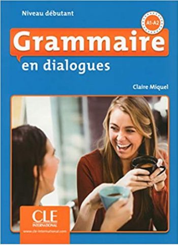 Grammaire en dialogues debutant A1 A2