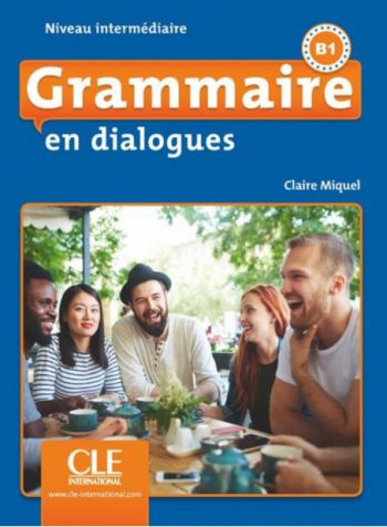 Grammaire en dialogues intermediaire B1