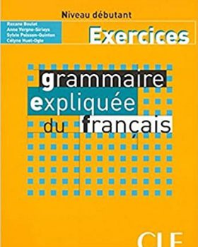 Grammaire expliquee debutant Exercices