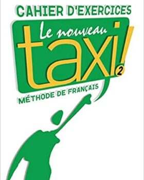 Le Nouveau Taxi: Niveau 2 Cahier D'Exercice