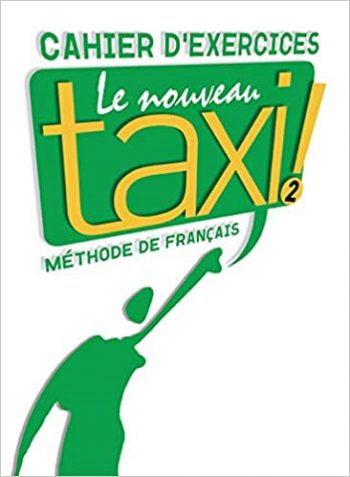 Le Nouveau Taxi: Niveau 2 Cahier D'Exercice