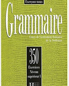 Les 350 Exercices Grammaire Superieur 1
