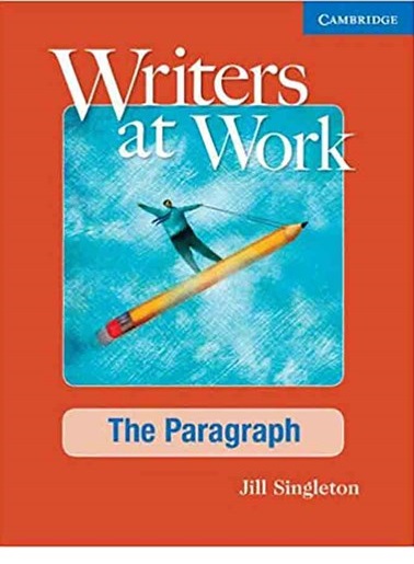 Writers at Work The Paragraph 