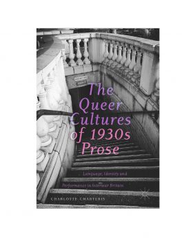 ueer Cultures of 1930s Prose Language Identity and Performance in Interwar Britain خرید کتاب زبان