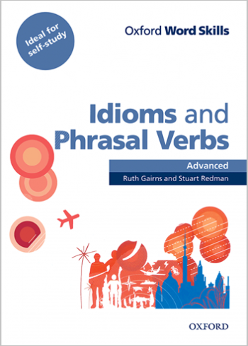 Oxford Word Skills Idioms and Phrasal Verbs Advanced کتاب