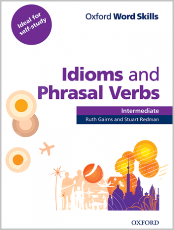 Oxford Word Skills Idioms and Phrasal Verbs Intermediate کتاب