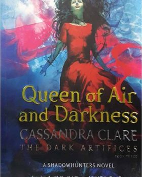 Queen of Air and Darkness The Dark Artifices 3