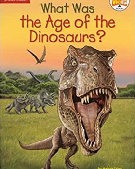 What Was the Age of the Dinosaurs
