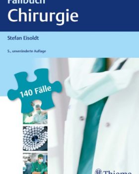 Fallbuch Chirurgie 140 Fälle aktiv bearbeiten