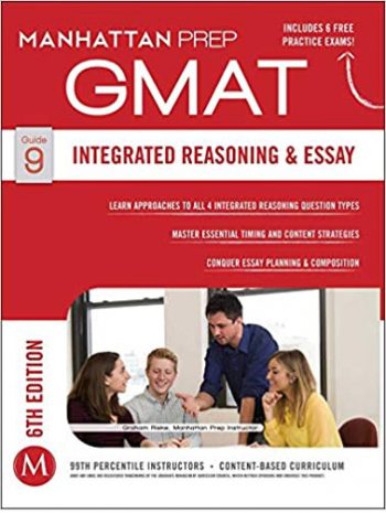GMAT Integrated Reasoning and Essay (Manhattan Prep GMAT Strategy Guides