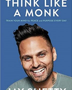 Think Like a Monk: Train Your Mind for Peace and Purpose Every Day