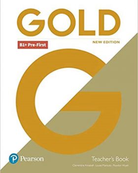 Gold B1+ Pre-First New Edition Teacher s Book with Portal access and Teacher s Resource Disc Pack