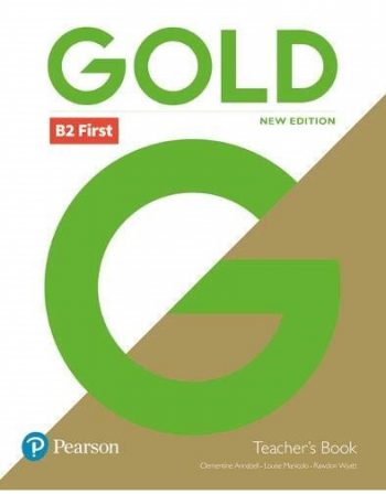 Gold B2 First New Edition Teacher s Book