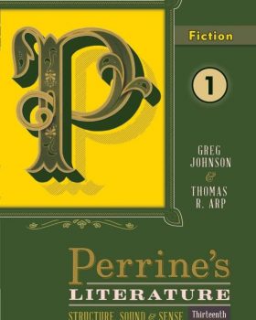 Perrine’s Literature Structure Sound & Sense Fiction Thirteenth Edition