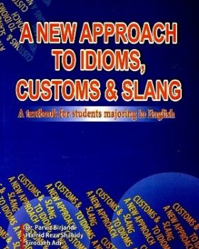 A NEW APPROACH TO IDIOMS,CUSTOMS & SLANG