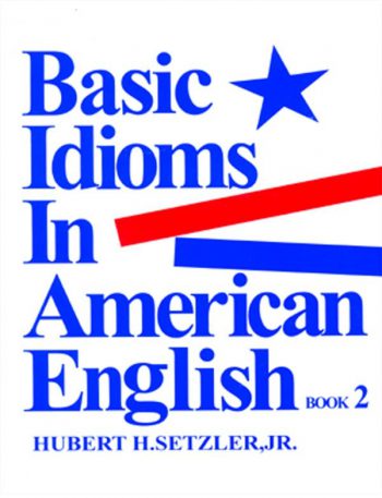 Basic Idioms in American English 2
