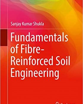 Fundamentals of Fibre Reinforced Soil Engineering