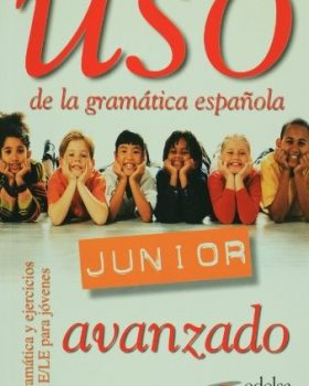Uso De La Gramatica Espanola Junior Avanzado Alumno