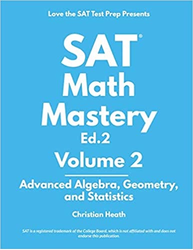 SAT Math Mastery Advanced Algebra Geometry and Statistics