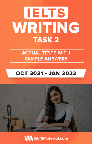 IELTS Writing Task 2 Actual Tests with Answers (Oct 2021 – Jan 2022)
