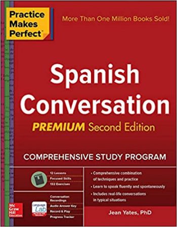 Practice Makes Perfect Spanish Conversation Premium Second Edition