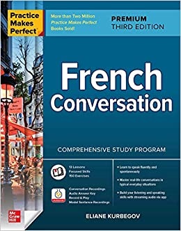Practice Makes Perfect French Conversation Third Edition