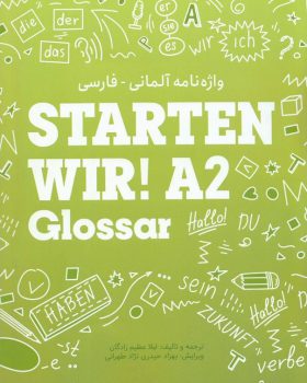 واژه نامه آلمانی فارسی Starten Wir! A2 Glossar
