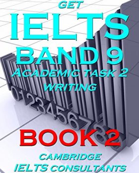 Get IELTS band 9 in Writing Task 2 (Book 2)