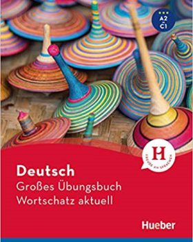 Deutsch GroßesUbungsbuch Wortschatz aktuell A2-C1