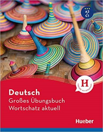 Deutsch GroßesUbungsbuch Wortschatz aktuell A2-C1