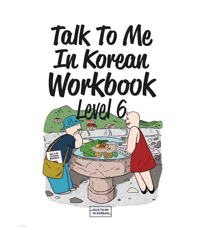 Talk To Me In Korean Workbook 6