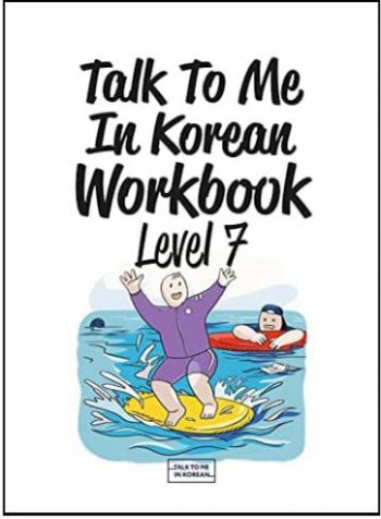 Talk to Me In Korean Workbook Level 7