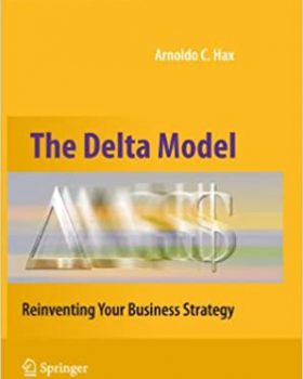 The Delta Model Reinventing Your Business Strategy