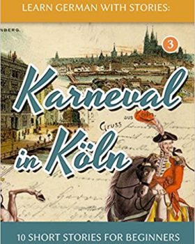 Learn German with Stories Karneval in Koln