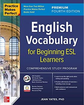 Practice Makes Perfect English Vocabulary for Beginning ESL Learners Premium 4th Edicion