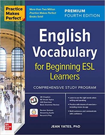 Practice Makes Perfect English Vocabulary for Beginning ESL Learners Premium 4th Edicion