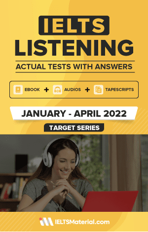 IELTS Listening Recent Actual Tests January – April 2022