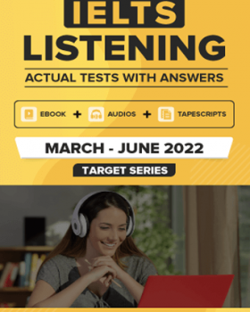 IELTS Listening Actual Tests and Answers March – June 2022