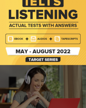 IELTS Listening Actual Tests and Answers (May – August 2022)