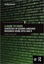 A Guide To Doing Statistics In Second Language Research Using Spss and R