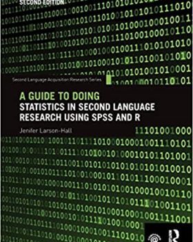 A Guide To Doing Statistics In Second Language Research Using Spss and R