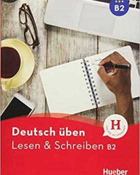 Deutsch Uben Lesen und Schreiben B2