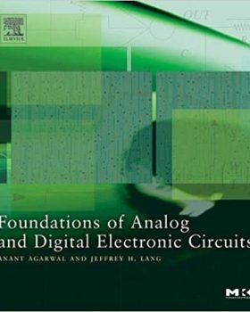 Foundations of Analog and Digital Electronic Circuits