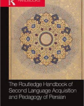 The Routledge Handbook of Second Language Acquisition and Pedagogy of Persian