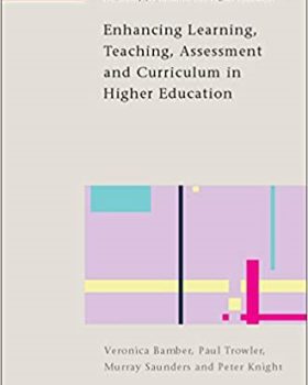 Enhancing Learning Teaching Assessment And Curriculum In Higher Education