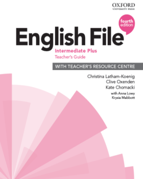 English File 4th Edition Intermediate Plus Teacher s Guide