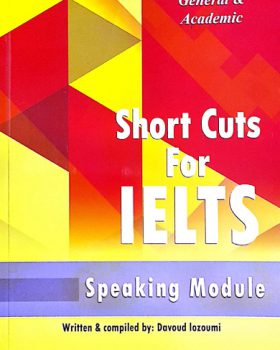 Short Cuts For IELTS General & Academic Speaking
